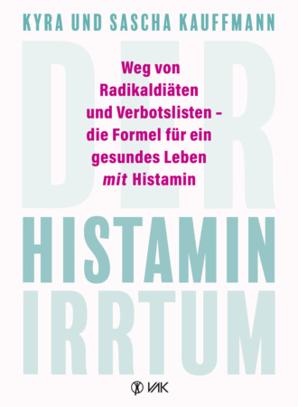 Sascha Kauffmann. Der Histamin-Irrtum