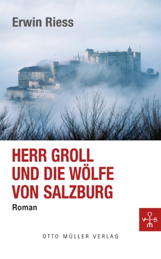 Erwin Riess . Herr Groll und die W?lfe von Salzburg