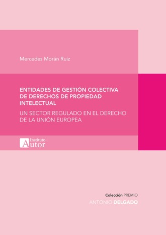 Mercedes Mor?n Ruiz. Entidades de gesti?n colectiva de derechos de propiedad intelectual