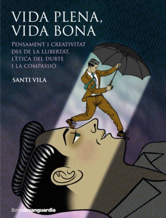 Santi Vila. Vida plena, vida bona