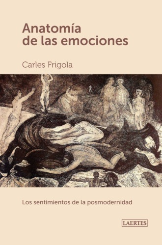 Carles Frigola. Anatom?a de las emociones