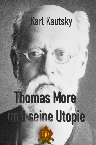 Karl Kautsky. Thomas More und seine Utopie