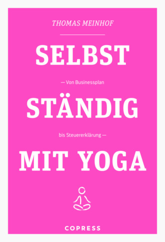 Thomas Meinhof. Selbstst?ndig mit Yoga