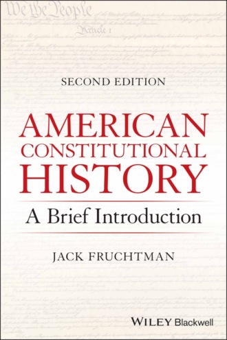 Jack Fruchtman. American Constitutional History