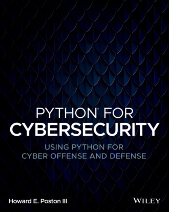 Howard E. Poston, III. Python for Cybersecurity