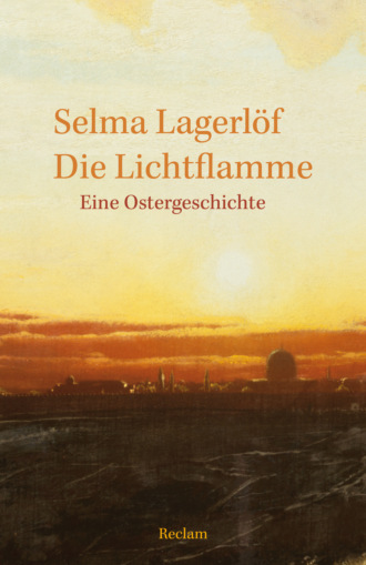 Сельма Лагерлёф. Die Lichtflamme. Eine Ostergeschichte