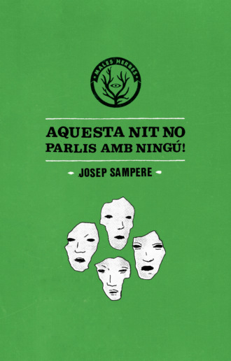 Josep Sampere. Aquesta nit no parlis amb ning?