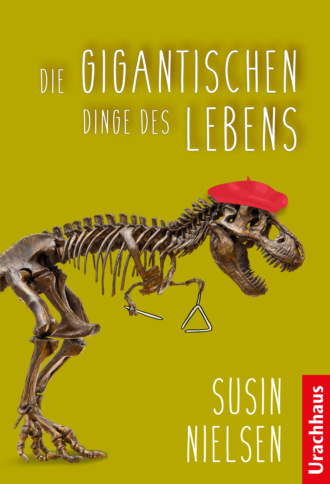 Susin Nielsen. Die gigantischen Dinge des Lebens