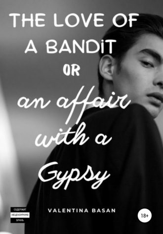 Обложка книги «The love of a bandit or an affair with a Gypsy»