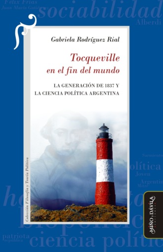 Gabriela Rodr?guez Rial. Tocqueville en el fin del mundo