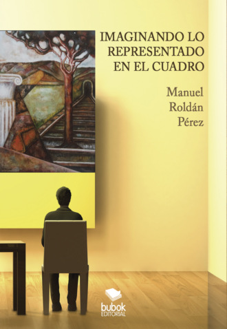 Manuel Rold?n P?rez. Imaginando lo representado en el cuadro