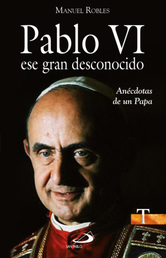 Manuel Robles Freire. Pablo VI, ese gran desconocido