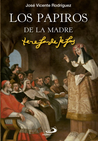 Jos? Vicente Rodr?guez Rodr?guez. Los papiros de la madre Teresa de Jes?s