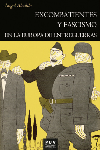 ?ngel Alcalde Fern?ndez. Excombatientes y fascismo en la Europa de entreguerras