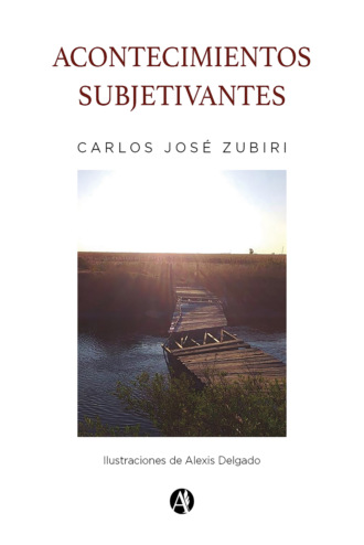 Carlos Jos? Zubiri. Acontecimientos Subjetivantes