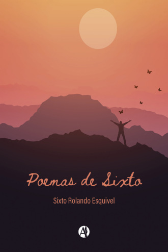 Sixto Rolando Esquivel. Poemas de Sixto