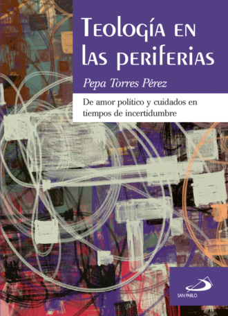 Pepa Torres P?rez. Teolog?a en las periferias