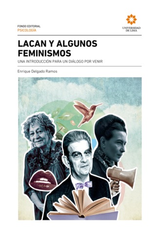 Enrique Delgado Ramos. Lacan y algunos feminismos