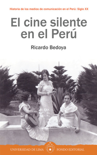 Ricardo Bedoya. El cine silente en el Per?