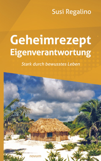 Susi Regalino. Geheimrezept Eigenverantwortung