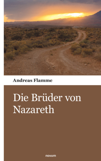 Andreas Flamme. Die Br?der von Nazareth