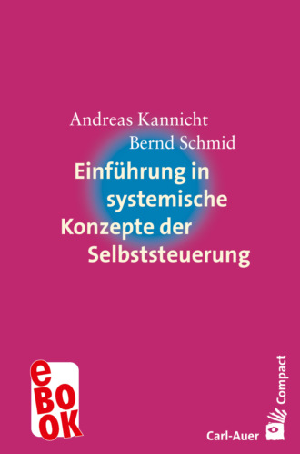 Andreas Kannicht. Einf?hrung in systemische Konzepte der Selbststeuerung