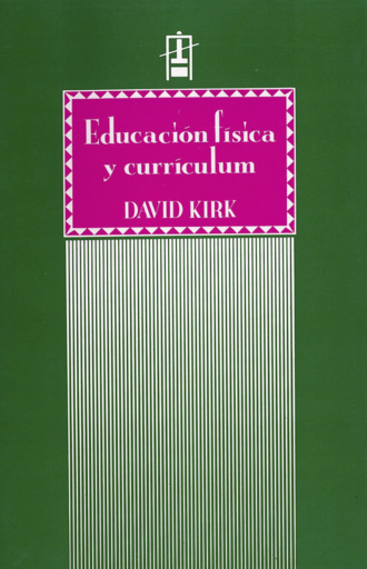 David  Kirk. Educaci?n f?sica y curr?culum