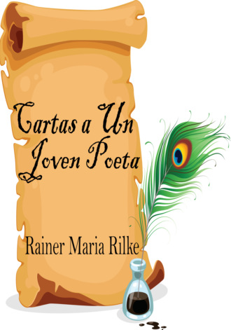 Rainer Maria Rilke. Cartas a Un Joven Poeta