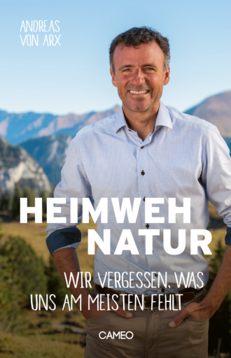 Andreas von Arx. Heimweh Natur