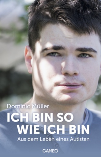 Dominic M?ller. Ich bin so wie ich bin