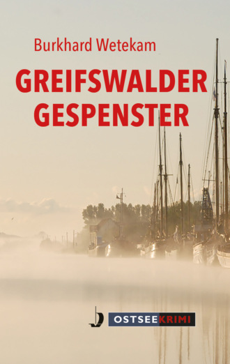 Burkhard Wetekam. Greifswalder Gespenster