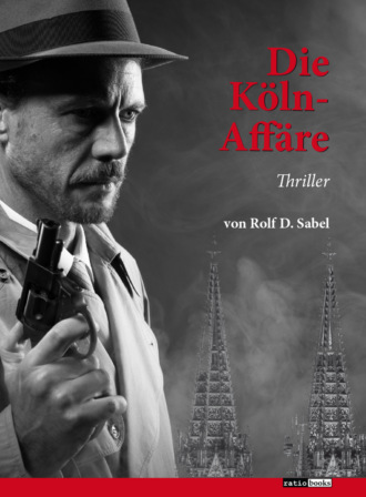 Rolf D. Sabel. Die K?ln-Aff?re