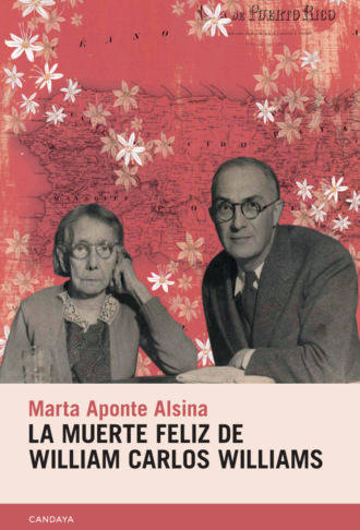 Marta Aponte Alsina. La muerte feliz de William Carlos Williams