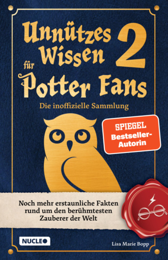 Lisa Marie Bopp. Unn?tzes Wissen f?r Potter-Fans 2 – Die inoffizielle Sammlung