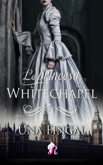 ?na Fingal. La princesa de Whitechapel