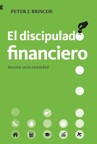 Peter J. Briscoe. El discipulado financiero