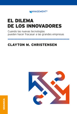 Clayton M. Christensen. Dilema de los innovadores (Nueva edici?n)