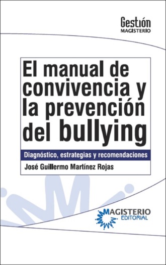 Jos? Guillermo Mart?nez Rojas. El manual de convivencia y la prevenci?n del bullying