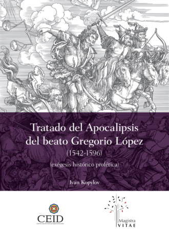 Iv?n Kopylov Sidorovich. El Tratado del Apocalipsis del beato Gregorio L?pez (1542-1596)