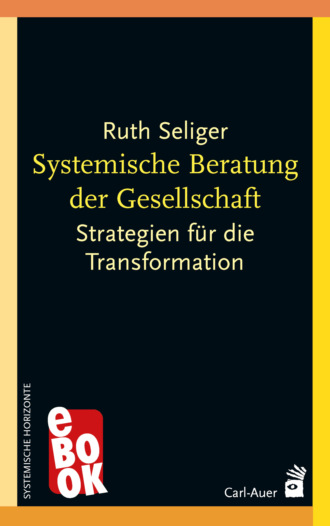 Ruth Seliger. Systemische Beratung der Gesellschaft