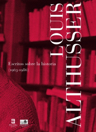 Louis Althusser. Escritos sobre la historia (1963-1986)