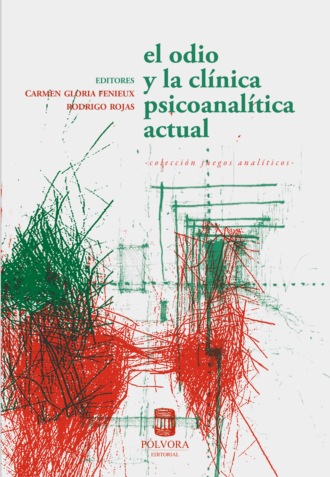 Carmen Gloria Fenieux. El odio y la cl?nica psicoanal?tica actual