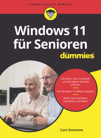 Curt  Simmons. Windows 11 f?r Senioren f?r Dummies