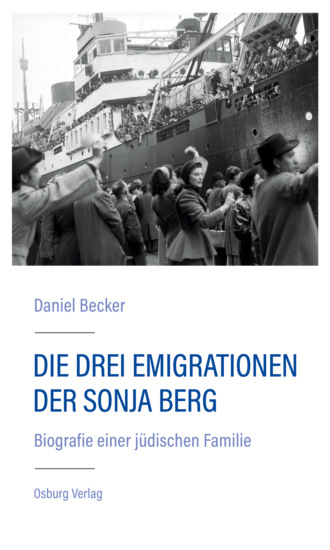 Daniel Levin Becker. Die drei Emigrationen der Sonja Berg