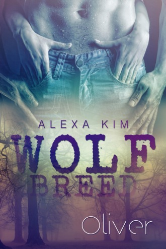 Alexa Kim. Wolf Breed - Oliver (Band 4)