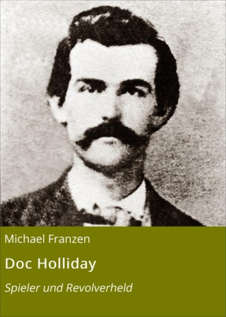 Michael Franzen. Doc Holliday