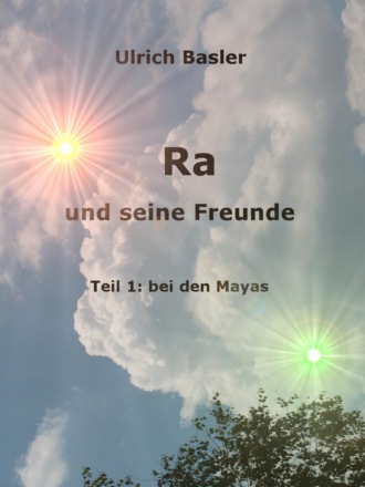 U. R. Basler. Ra und seine Freunde