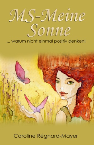 Caroline R?gnard-Mayer. MS - Meine Sonne Teil 3