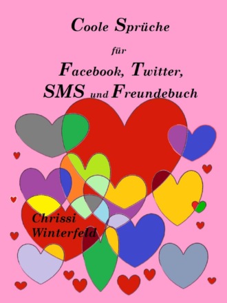 Chrissi Winterfeld. Coole Spr?che f?r Facebook, Twitter, SMS und Freundebuch