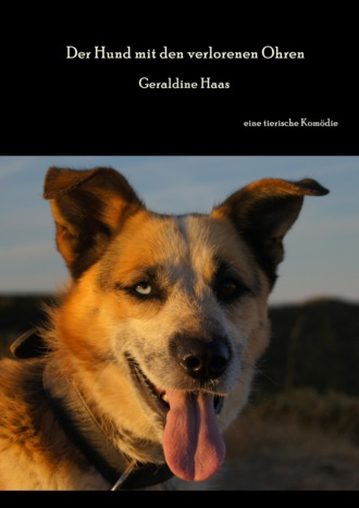 Geraldine Haas. Der Hund mit den verlorenen Ohren